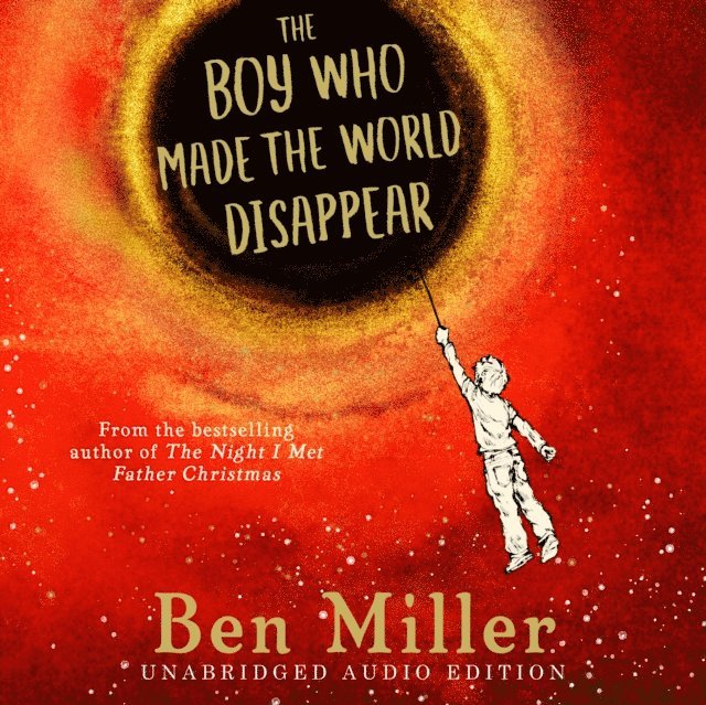 Ben Miller - Boy Who Made the World Disappear, Ljudbok