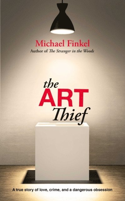 Michael Finkel - Art Thief, E-bok