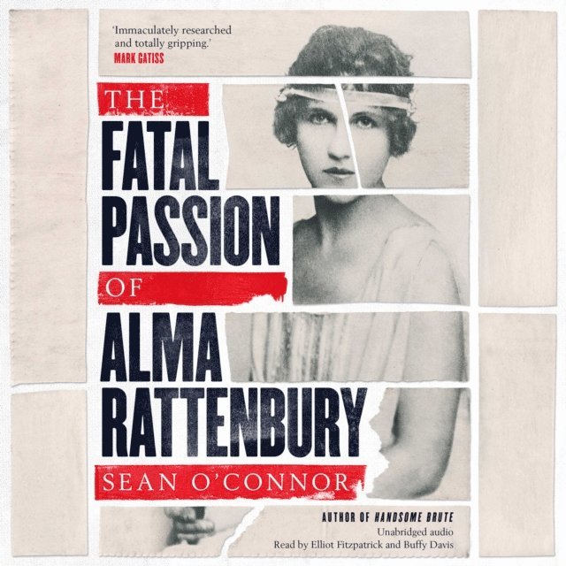 Sean O'Connor - Fatal Passion of Alma Rattenbury, Ljudbok
