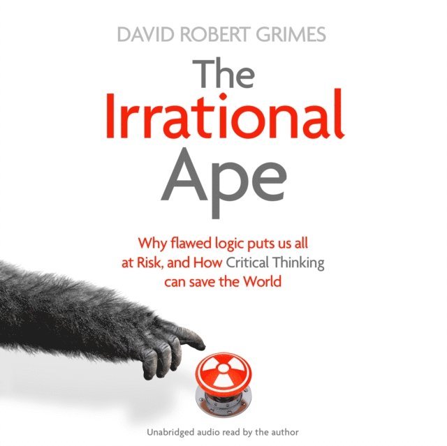 David Robert Grimes - Irrational Ape, Ljudbok