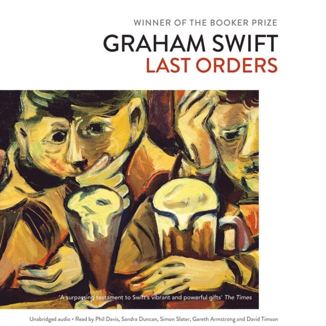Graham Swift - Last Orders, Ljudbok