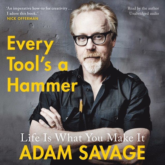 Adam Savage - Every Tool's A Hammer, Ljudbok