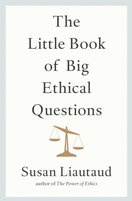 Susan Liautaud - Little Book of Big Ethical Questions, E-bok