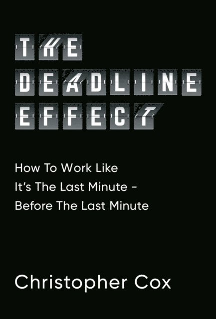 Christopher Cox - Deadline Effect, E-bok