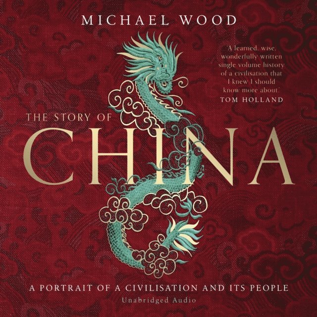 Michael Wood - Story of China, Ljudbok