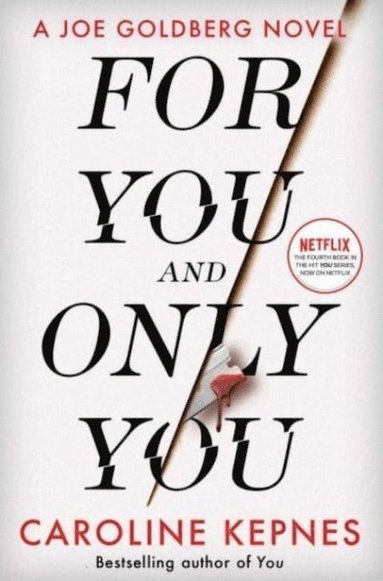 For You And Only You av Caroline Kepnes