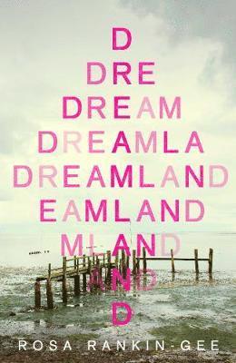 Rosa Rankin-Gee - Dreamland, Häftad