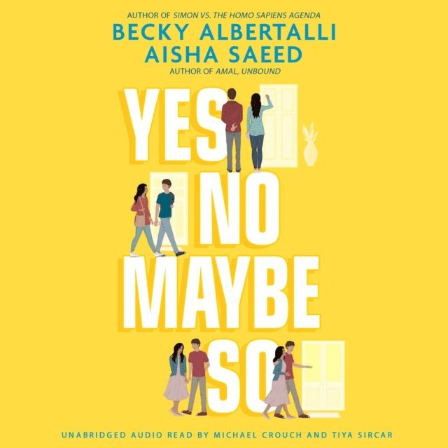 Aisha Saeed, Becky Albertalli - Yes No Maybe So, Ljudbok