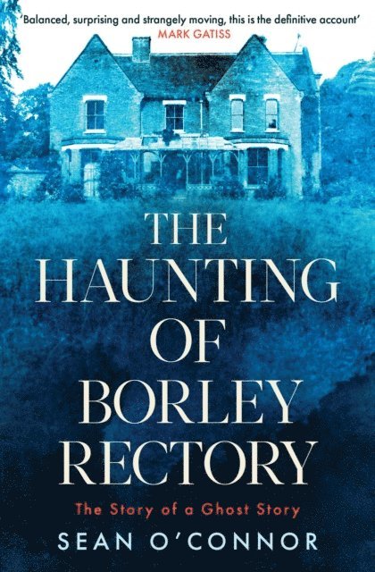Sean O'Connor - Haunting of Borley Rectory, E-bok