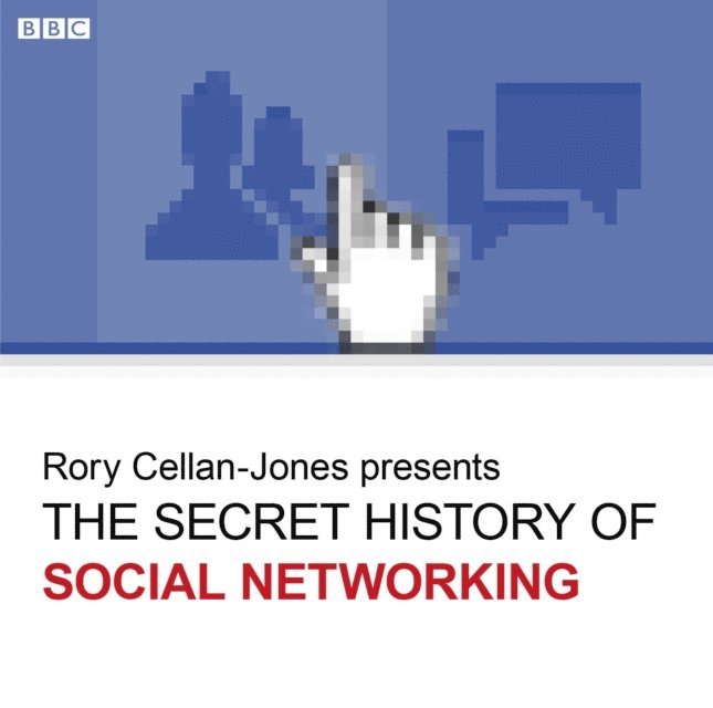 Rory Cellan-Jones - Secret History Of Social Networking, Ljudbok