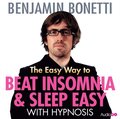 Easy Way to Beat Insomnia and Sleep Easy with Hypnosis, The