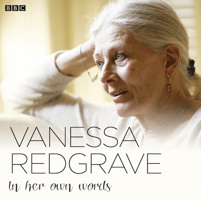 Vanessa Redgrave - Vanessa Redgrave In Her Own Words, Ljudbok