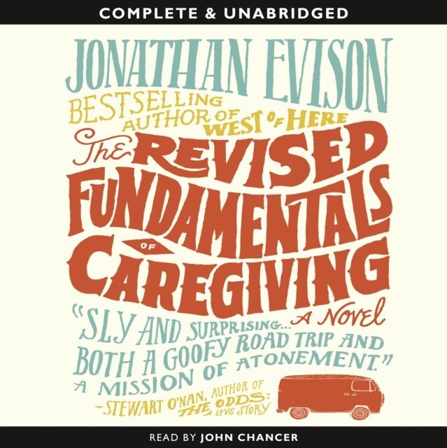 Jonathan Evison - Revised Fundamentals of Caregiving, Ljudbok