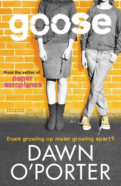 Dawn O'Porter - Goose, E-bok
