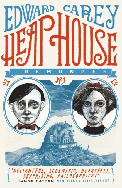 Edward Carey - Heap House (Iremonger 1), E-bok