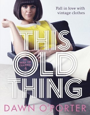 This Old Thing by Dawn O'Porter, Dawn O'Porter