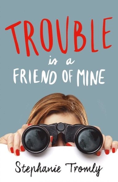 Stephanie Tromly - Trouble is a Friend of Mine, E-bok