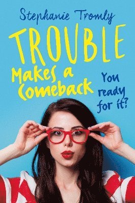 Stephanie Tromly - Trouble Makes a Comeback, Häftad