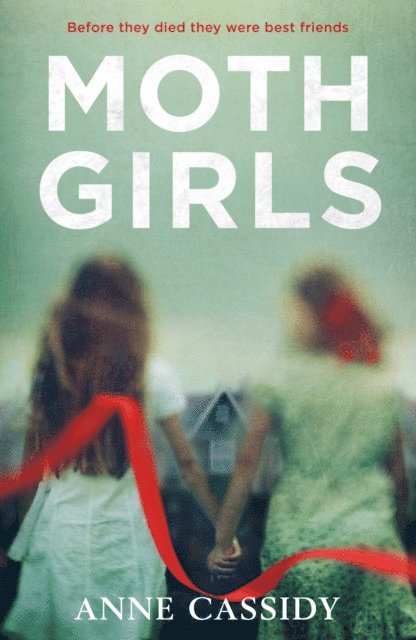 Anne Cassidy - Moth Girls, E-bok