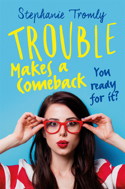 Stephanie Tromly - Trouble Makes a Comeback, E-bok