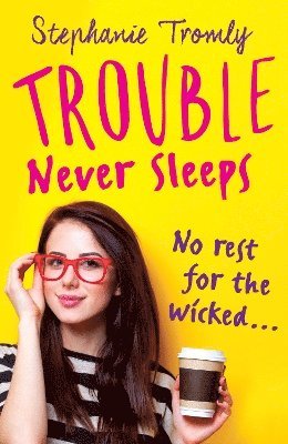 Stephanie Tromly - Trouble Never Sleeps, Häftad