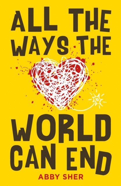 Abby Sher - All the Ways the World Can End, E-bok