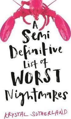 Semi Definitive List of Worst Nightmares by Krystal Sutherland