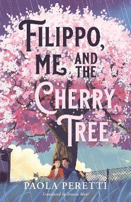 Paola Peretti - Filippo, Me and the Cherry Tree, Häftad