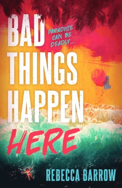 Rebecca Barrow - Bad Things Happen Here, E-bok