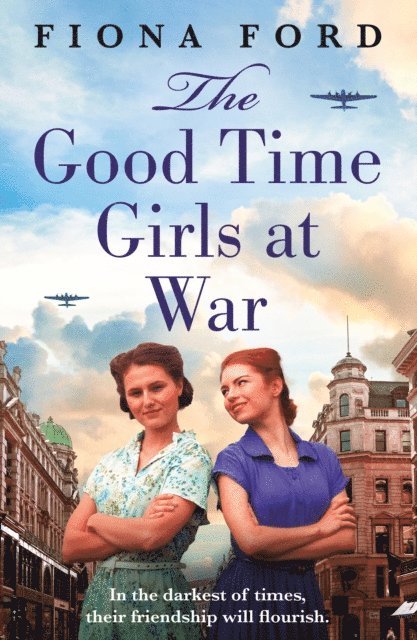 Fiona Ford - Good Time Girls at War, E-bok