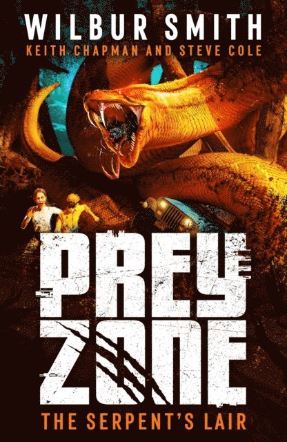 Steve Cole, Keith Chapman, Wilbur Smith - Prey Zone: The Serpent's Lair, E-bok