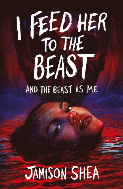 Jamison Shea - I Feed Her to the Beast and the Beast Is Me, E-bok. Tillgänglighet: Lägg i varukorg