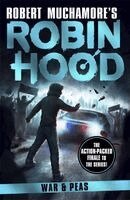 Robert Muchamore - Robin Hood 10: War and Peas (Robert Muchamore's Robin Hood), Häftad