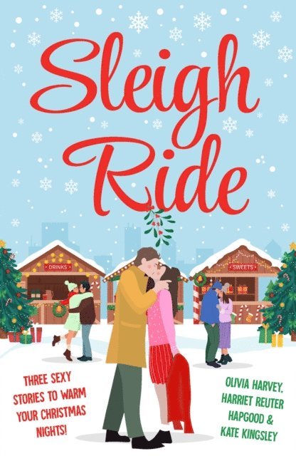 Harriet Reuter Hapgood, Kate Kingsley, Olivia Harvey - Sleigh Ride: Three sexy stories to warm your Christmas nights, E-bok. Tillgänglighet: Lägg i varukorg
