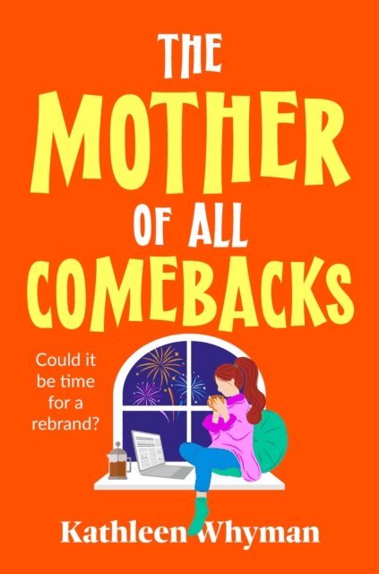 Kathleen Whyman - Mother of all Comebacks, E-bok