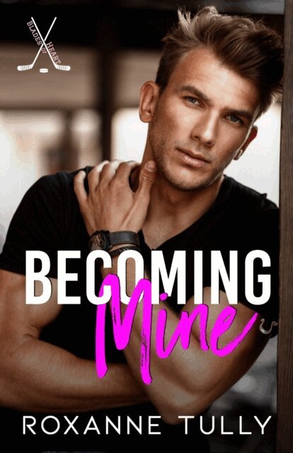 Roxanne Tully - Becoming Mine, E-bok