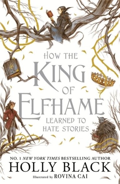 Holly Black - How the King of Elfhame Learned to Hate Stories, Häftad