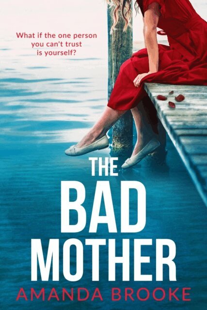 Amanda Brooke - Bad Mother, E-bok