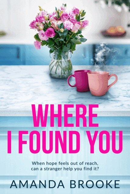 Amanda Brooke - Where I Found You, E-bok