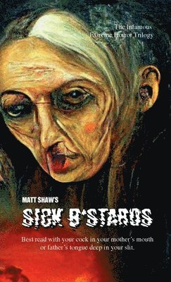 Matt Shaw - Sick B*stards, Häftad