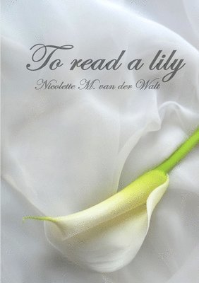 Nicolette van der Walt - To Read a Lily, Häftad