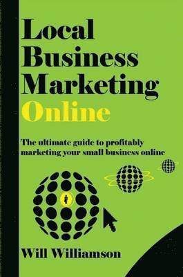 Will Williamson - Local Business Marketing - Online!, Häftad