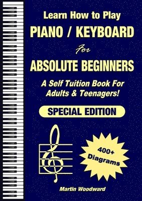 Martin Woodward - Learn How to Play Piano / Keyboard For Absolute Beginners, Häftad