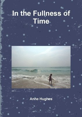 Anne Hughes - In the Fullness of Time, Häftad