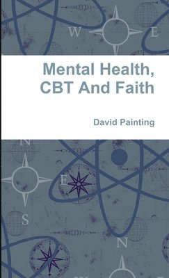 David Painting - Mental Health, CBT And Faith, Häftad. Tillgänglighet: Lägg i varukorg
