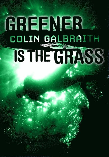 Colin Galbraith - Greener is the Grass, E-bok
