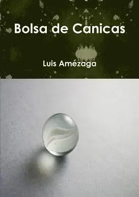 Luis Amezaga - Bolsa De Canicas, Häftad. Tillgänglighet: Lägg i varukorg