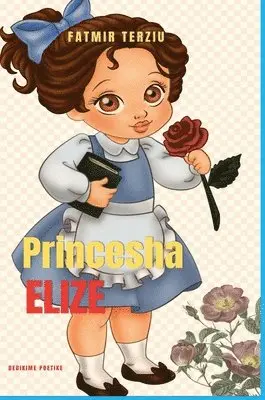 Fatmir Terziu - Princesha Elize, Inbunden. Tillgänglighet: Lägg i varukorg