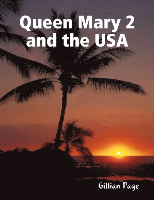 Gillian Page - Queen Mary 2 and the USA, E-bok