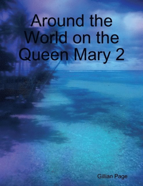 Gillian Page - Around the World on the Queen Mary 2, E-bok